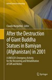 After the Destruction of Giant Buddha Statues in Bamiyan (Afghanistan) in 2001: A UNESCO's Emergency Activity for the Recovering and Rehabilitation of Cliff and Niches