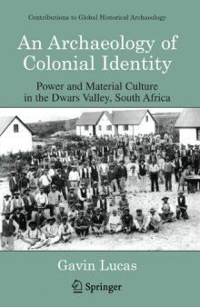An Archaeology of Colonial Identity: Power and Material Culture in the Dwars Valley, South Africa 