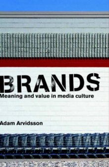 Brands: Meaning and Value in Media Culture