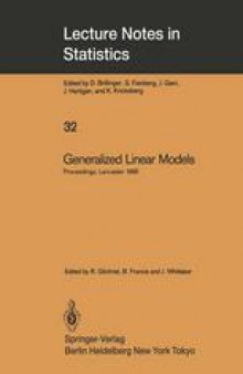 Generalized Linear Models: Proceedings of the GLIM 85 Conference held at Lancaster, UK, Sept. 16–19, 1985