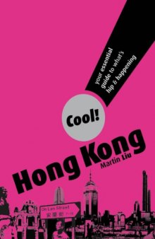 Cool! Hong Kong: Your Essential Guide to What's Hip and Happening