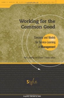 Working for the Common Good: Concepts and Models for Service Learning in Management (Service Learning in the Disciplines Series)