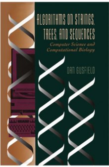 Algorithms on Strings, Trees and Sequences: Computer Science and Computational Biology