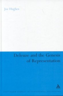 Deleuze and the Genesis of Representation (Continuum Studies in Continental Philosophy)