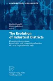The Evolution of Industrial Districts: Changing Governance, Innovation and Internationalisation of Local Capitalism in Italy