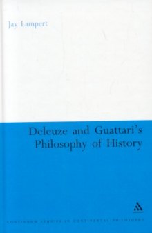 Deleuze And Guattari's Philosophy of History (Continuum Studies in Continental Philosophy)