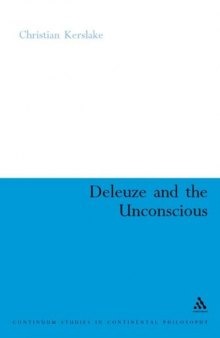 Deleuze And the Unconscious (Continuum Studies in Continental Philosophy)