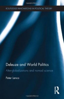 Deleuze and World Politics: Alter-Globalizations and Nomad Science 