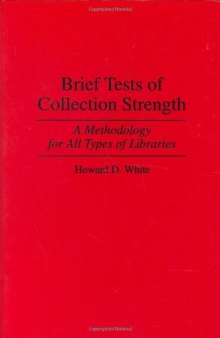 Brief Tests of Collection Strength: A Methodology for All Types of Libraries (Contributions in Librarianship and Information Science)