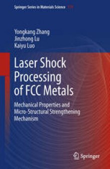 Laser Shock Processing of FCC Metals: Mechanical Properties and Micro-structural Strengthening Mechanism