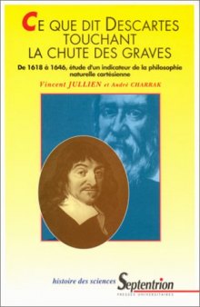 Ce que dit Descartes touchant la chute des graves : De 1618 à 1646, étude d'un dictateur de la philosophie naturelle cartésienne