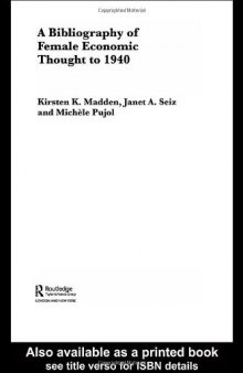 A Bibliography of Female Economic Thought to 1940 (Routledge Studies in the History of Economics)