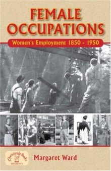 A dictionary of female occupations: Women's employment from 1840-1950