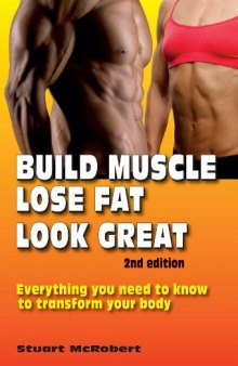 Build Muscle, Lose Fat, Look Great, 2nd Edition