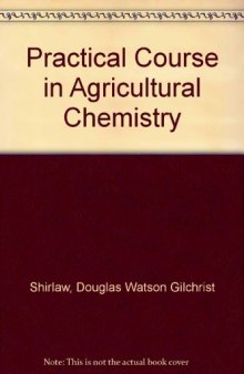 A Practical Course in Agricultural Chemistry