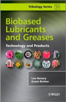 Biobased Lubricants and Greases: Technology and Products (Tribology in Practice Series)  