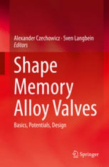 Shape Memory Alloy Valves: Basics, Potentials, Design