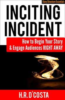 Inciting Incident: How to Begin Your Story and Engage Audiences Right Away