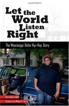Let the World Listen Right: The Mississippi Delta Hip-Hop Story (American Made Music Series)