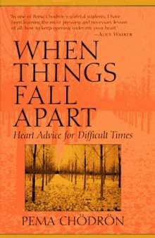 When Things Fall Apart: Heart Advice for Difficult Times