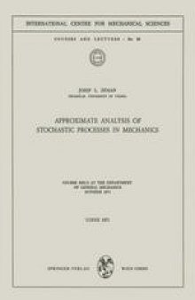 Approximate Analysis of Stochastic Processes in Mechanics: Course Held at the Department of General Mechanics October 1971