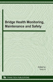 Bridge health monitoring, maintenance and safety : special topic volume with invited peer reviewed papers only