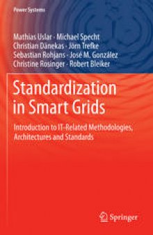 Standardization in Smart Grids: Introduction to IT-Related Methodologies, Architectures and Standards