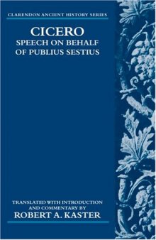 Cicero: Speech on Behalf of Publius Sestius (Clarendon Ancient History Series)