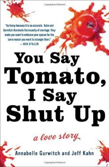 You Say Tomato, I Say Shut Up: A Love Story   