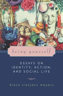 Being Yourself: Essays on Identity, Action, and Social Life (Feminist Constructions)  