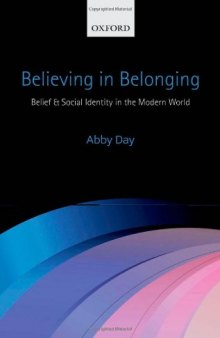 Believing in Belonging: Belief and Social Identity in the Modern World  