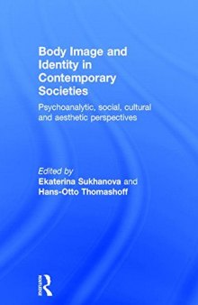 Body Image and Identity in Contemporary Societies: Psychoanalytic, social, cultural and aesthetic perspectives