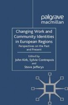 Changing Work and Community Identities in European Regions: Perspectives on the Past and Present