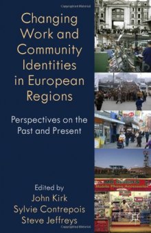 Changing Work and Community Identities in European Regions: Perspectives on the Past and Present (Identity Studies in the Social Sciences)  