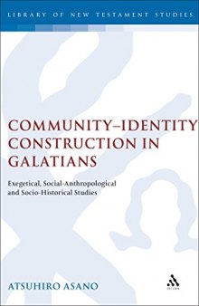 Community-Identity Construction in Galatians: Exegetical, Social-Anthropological and Socio-Historical Studies (Library Of New Testament Studies)