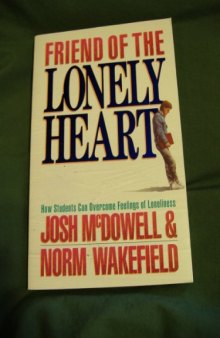 Friend of the Lonely Heart: How to Overcome Feelings of Loneliness