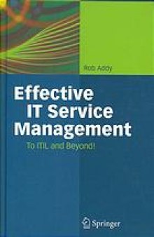 Effective IT service management : to ITIL and beyond!