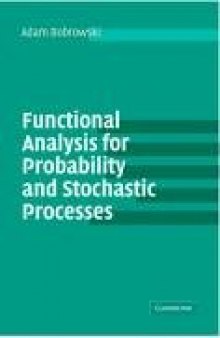 Functional Analysis for Probability and Stochastic Processes: An Introduction