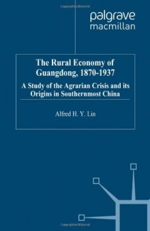 Rural Economy of Guangdong 1870-1937: A Study of the Agrarian Crisis and its Origins in Southernmost China