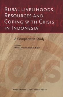 Rural Livelihoods, Resources and Coping with Crisis in Indonesia: A Comparative Study (AUP - ICAS Publication Series)
