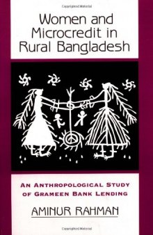 Women and Microcredit in Rural Bangladesh: An Anthropological Study of Grameen Bank Lending