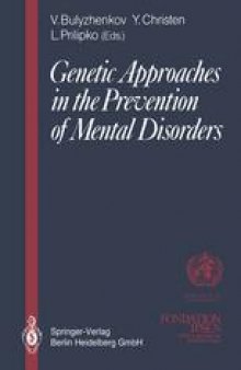 Genetic Approaches in the Prevention of Mental Disorders: Proceedings of the joint-meeting organized by the World Health Organization and the Fondation Ipsen in Paris, May 29–30, 1989