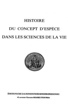 Histoire du concept d'espèce dans les sciences de la vie: Colloque international, mai 1985