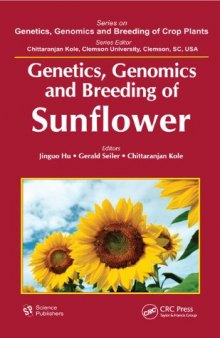 Genetics, Genomics and Breeding of Sunflower (Genetics, Genomics and Breeding of Crop Plants)