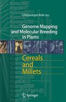 Genome mapping and molecular breeding in plants / [Vol. 1], Cereals and millets / Chittaranjan Kole (ed.)