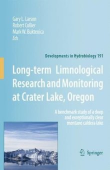 Long-term Limnological Research and Monitoring at Crater Lake, Oregon: A benchmark study of a deep and exceptionally clear montane caldera lake (Developments in Hydrobiology)