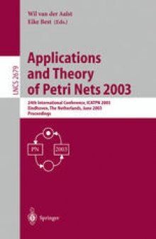 Applications and Theory of Petri Nets 2003: 24th International Conference, ICATPN 2003 Eindhoven, The Netherlands, June 23–27, 2003 Proceedings