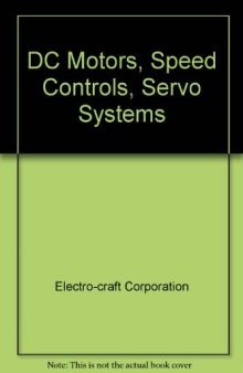 DC Motors, Speed Controls, Servo Systems. An Engineering Handbook