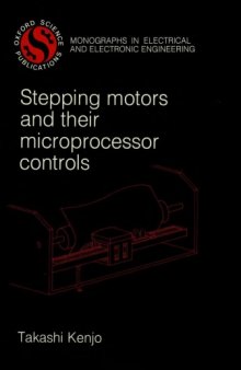 Stepping Motors and Their Microprocessor Controls (Monographs in Electrical and Electronic Engineering)  