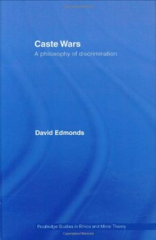 Caste Wars:  The Philosophy of Discrimination (Studies in Ethics and Moral Theory)